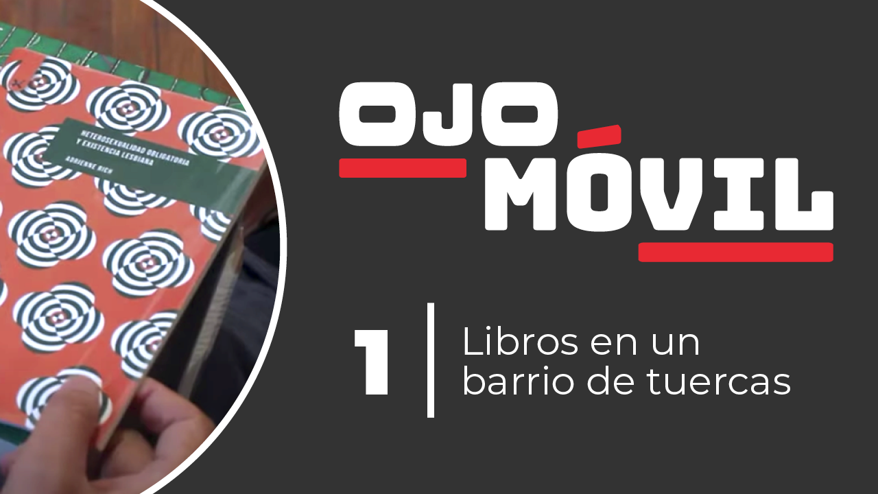 OJO MÓVIL| Libros en un barrio de tuercas